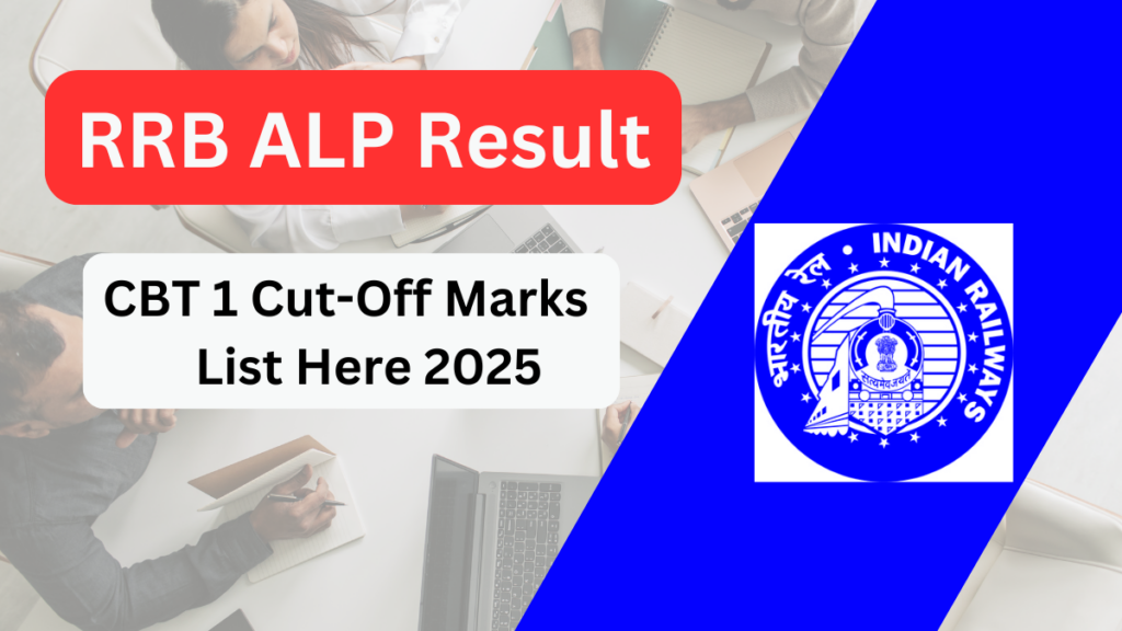 RRB ALP 2025 Results:  Check CBT 1 Cut-Off Marks List Here