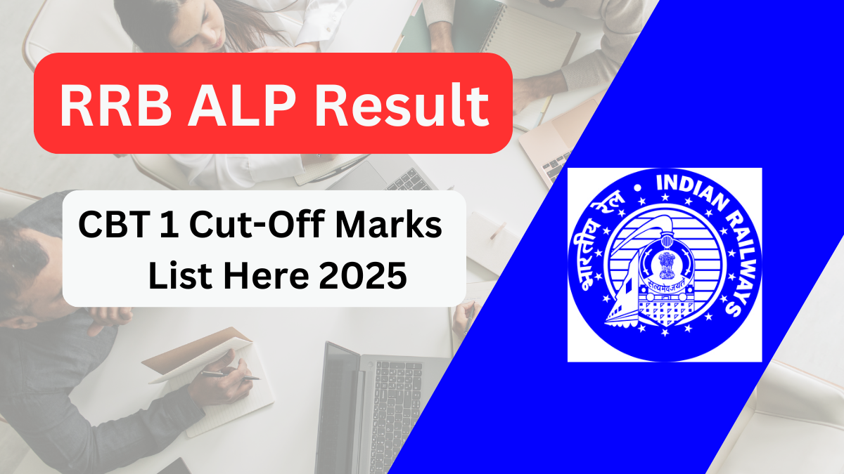 RRB ALP 2025 Results: Check CBT 1 Cut-Off Marks List Here