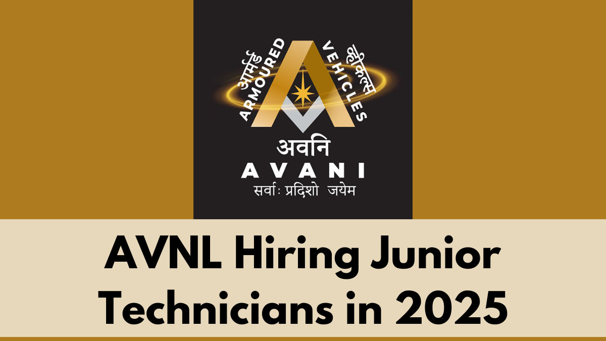 AVNL Hiring Junior Technicians in 2025, Eligibility & Details Inside - Apply Now For 1805 Vacancies