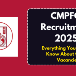 CMPFO Recruitment 2025: Everything You Need to Know About the 115 Vacancies