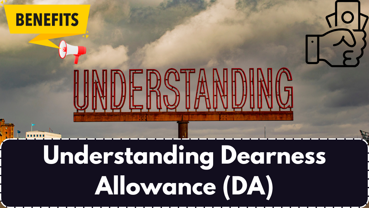 Understanding Dearness Allowance (DA) and Its Impact on Government Salaries