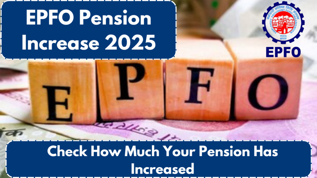 EPFO Pension Increase 2025: Check How Much Your Pension Has Increased