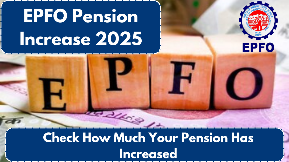 EPFO Pension Increase 2025: Check How Much Your Pension Has Increased