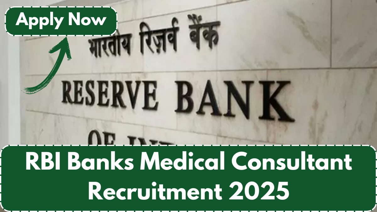 RBI Banks Medical Consultant Recruitment 2025 – Apply Offline for Available Vacancy