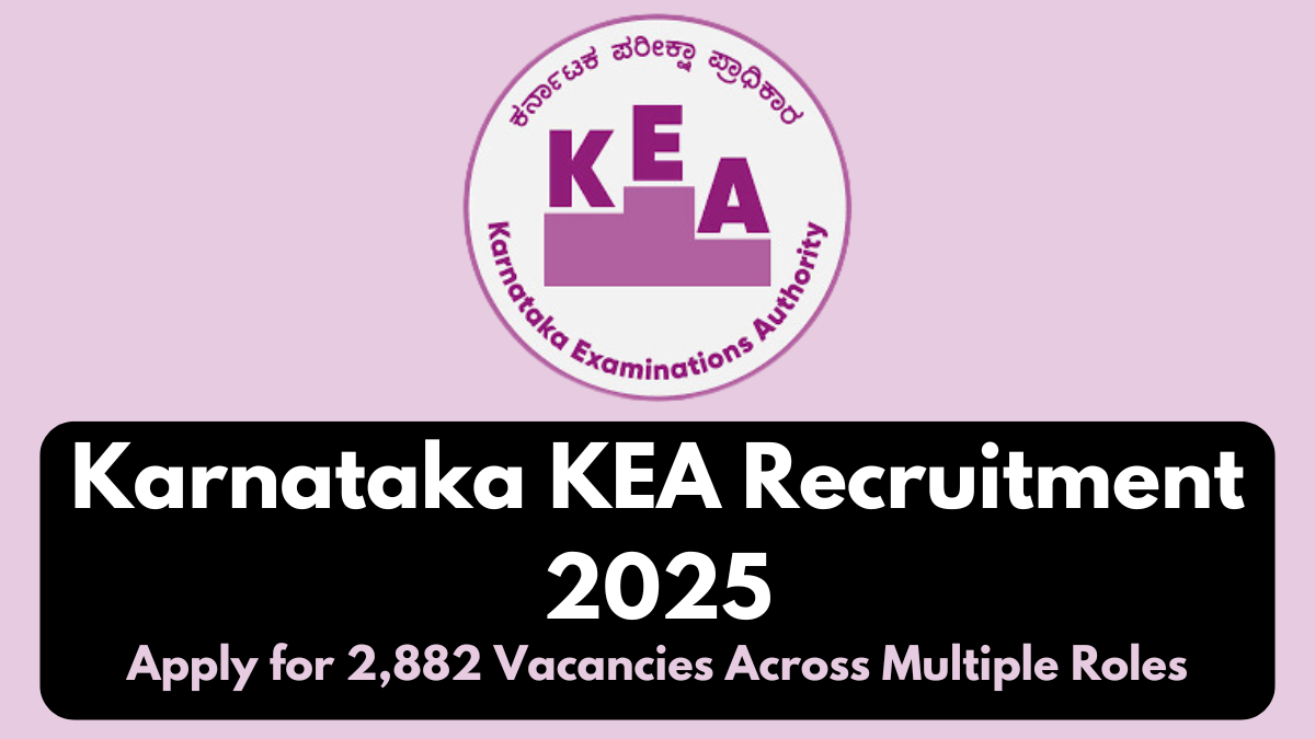 Karnataka KEA Recruitment 2025: Apply for 2,882 Vacancies Across Multiple Roles