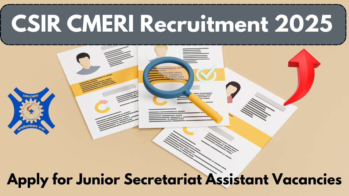 CSIR CMERI Recruitment 2025: Apply for Junior Secretariat Assistant Vacancies