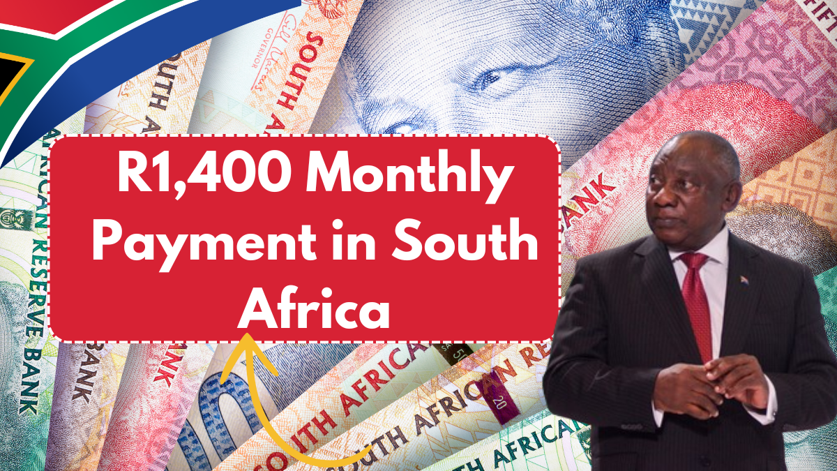 R1,400 Monthly Payment in South Africa – Eligibility, Payment Dates & How to Claim