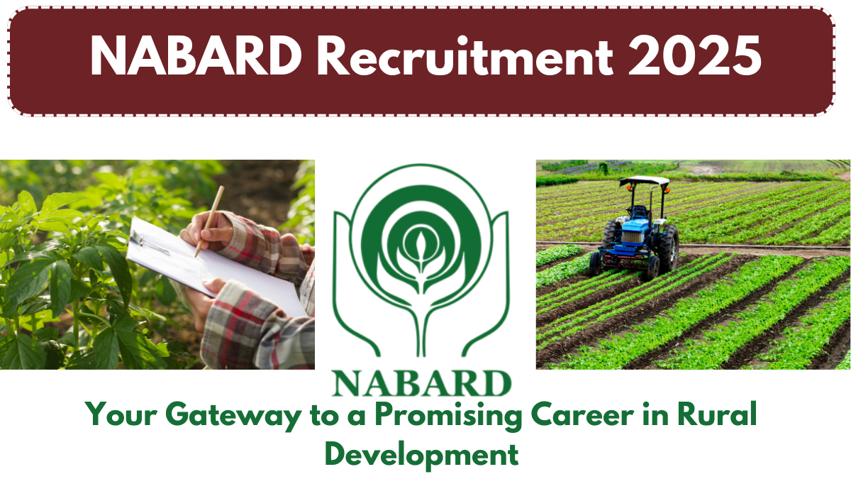 NABARD Recruitment 2025: Your Gateway to a Promising Career in Rural Development