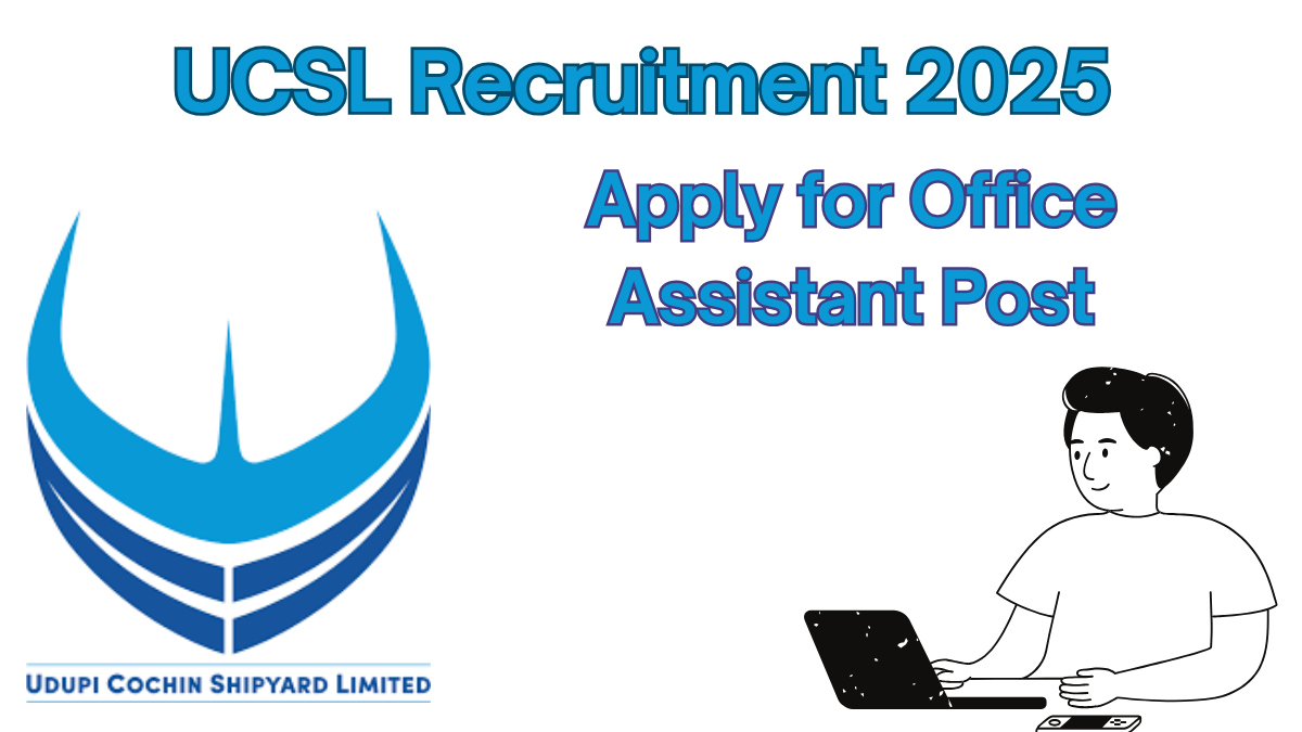 UCSL Office Assistant Recruitment 2025: Last Date, Application Procedure, and Key Details