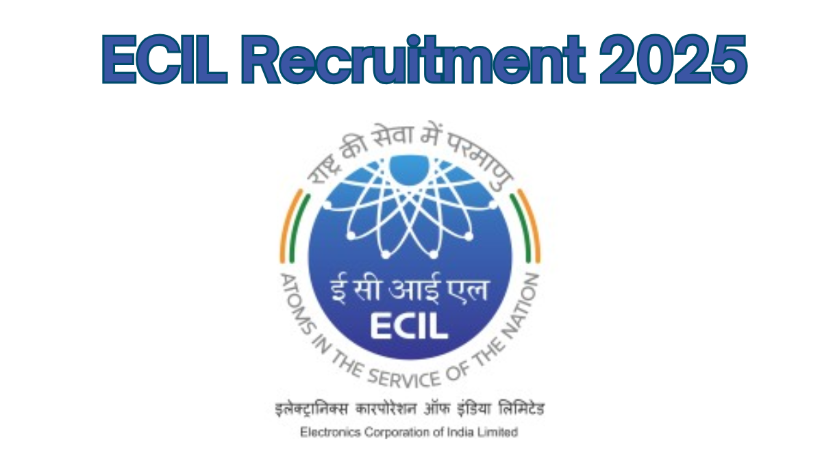 Electronics Corporation of India Limited (ECIL) Recruitment 2025: Job Roles, Salary, and Application Process