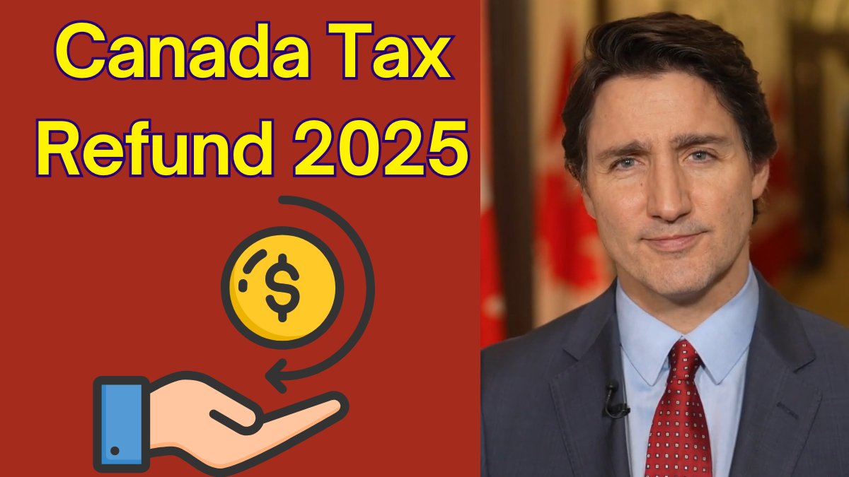 Canada Tax Refund 2025: When and How to Receive Your Refund Starting March