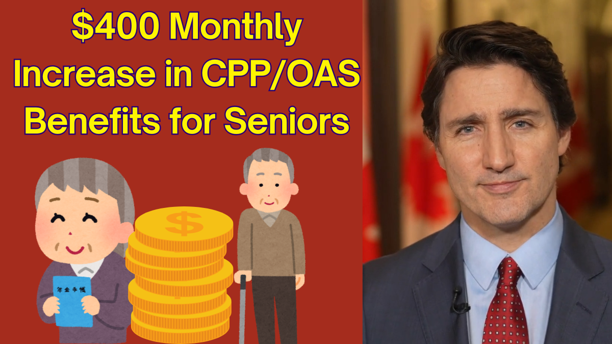 $400 Monthly Increase in CPP/OAS Benefits for Seniors