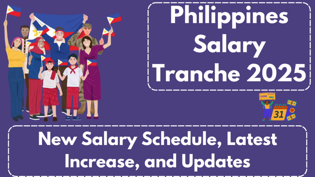 Philippines Salary Tranche 2025: New Salary Schedule, Latest Increase, and Updates