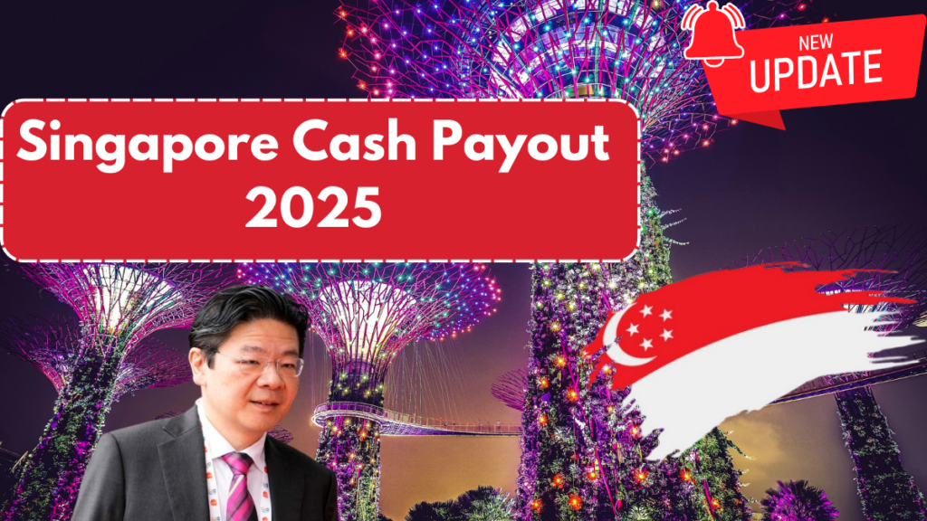 Singapore Cash Payout 2025: Latest Updates and Comprehensive Guide