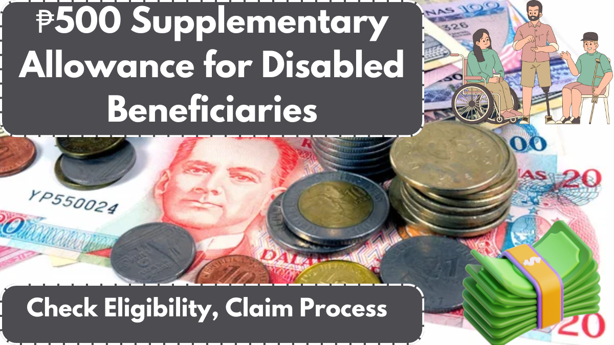 ₱500 Supplementary Allowance for Disabled Beneficiaries: Check Eligibility, Claim Process, and Payment Schedule