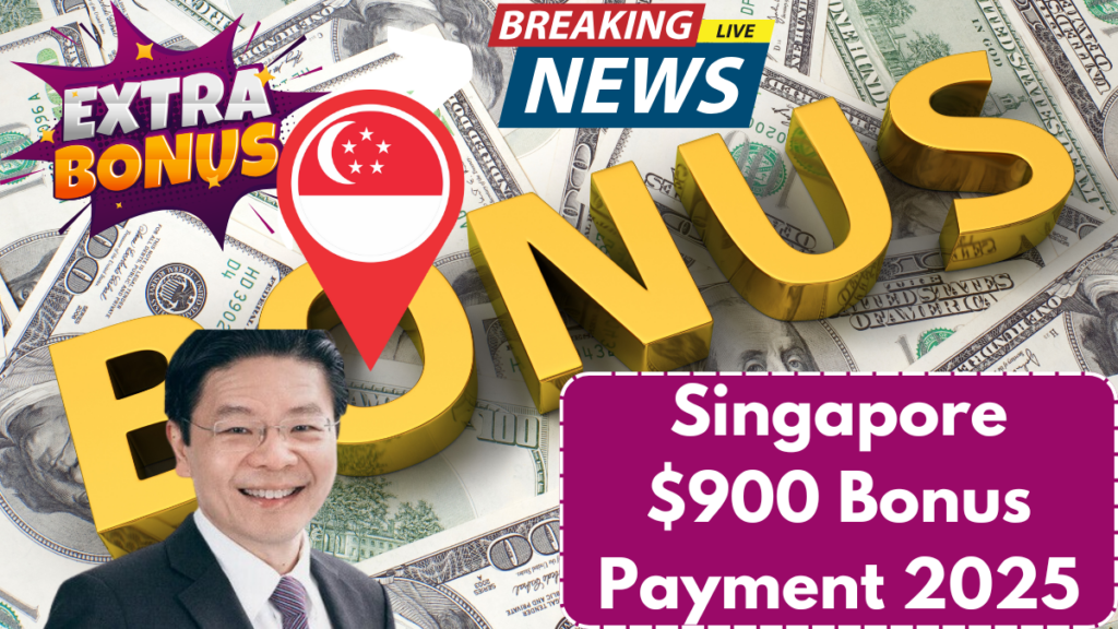 Singapore $900 Bonus Payment 2025 – Eligibility, Benefits & How to Claim