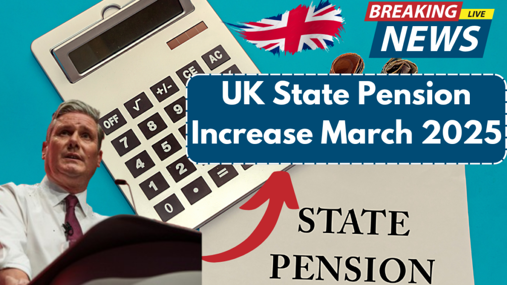 UK State Pension Increase March 2025 – Key Updates for Pensioners