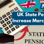 UK State Pension Increase March 2025 – Key Updates for Pensioners