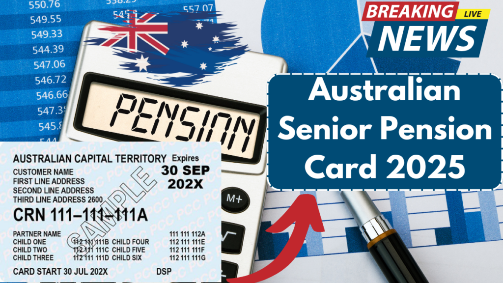 Australian Senior Pension Card 2025: Check Benefits, Discounts & How to Apply