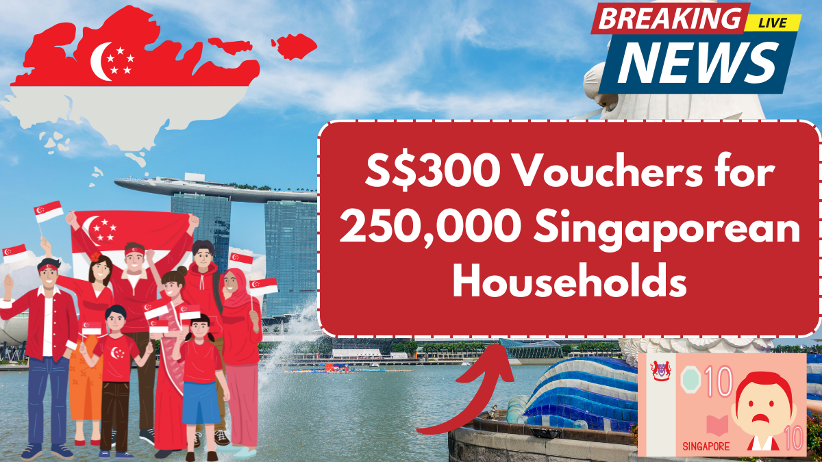 S$300 Vouchers for 250,000 Singaporean Households – Check Eligibility & How to Claim