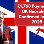 £1,768 Payment for UK Households Confirmed in April 2025 – Who Qualifies & Payment Date