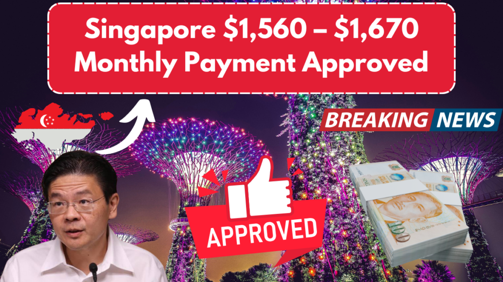 Singapore $1,560 – $1,670 Monthly Payment Approved – Check Eligibility & Payment Dates