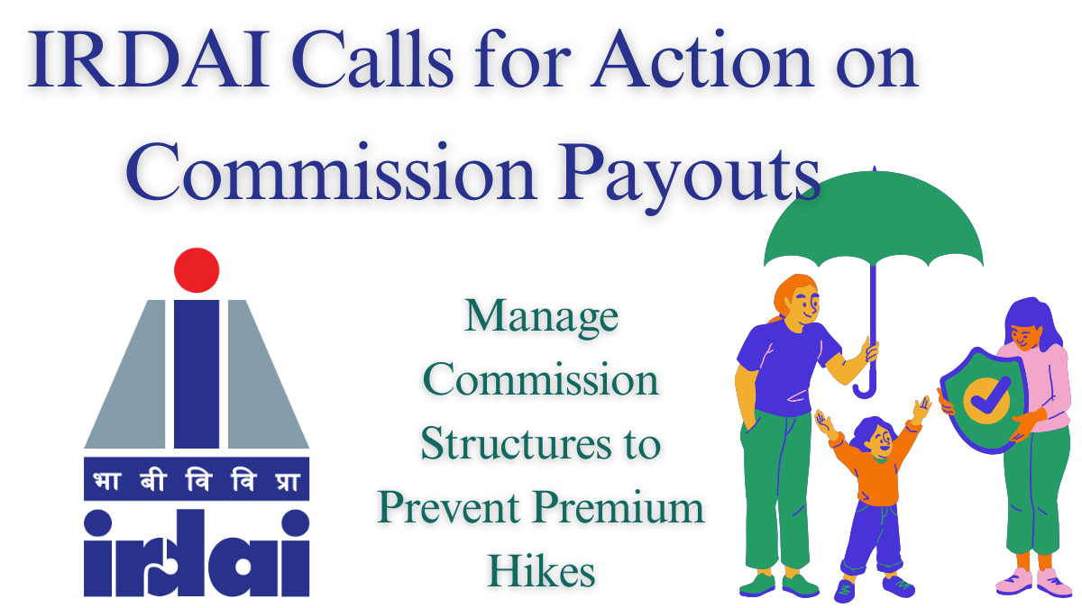 IRDAI Issues Warning on Rising Premiums and Commissions