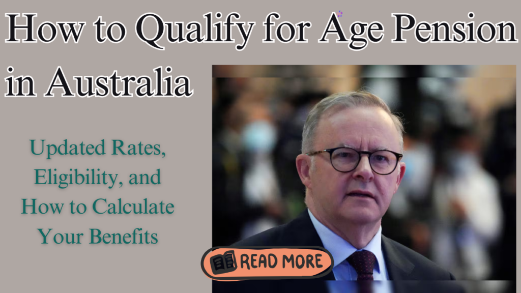 2025 Age Pension in Australia: Key Information on Eligibility, Assets Test, and Payment Rates