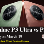 Realme P3 Ultra vs P3 5G: Which Affordable 5G Smartphone is Right for You?