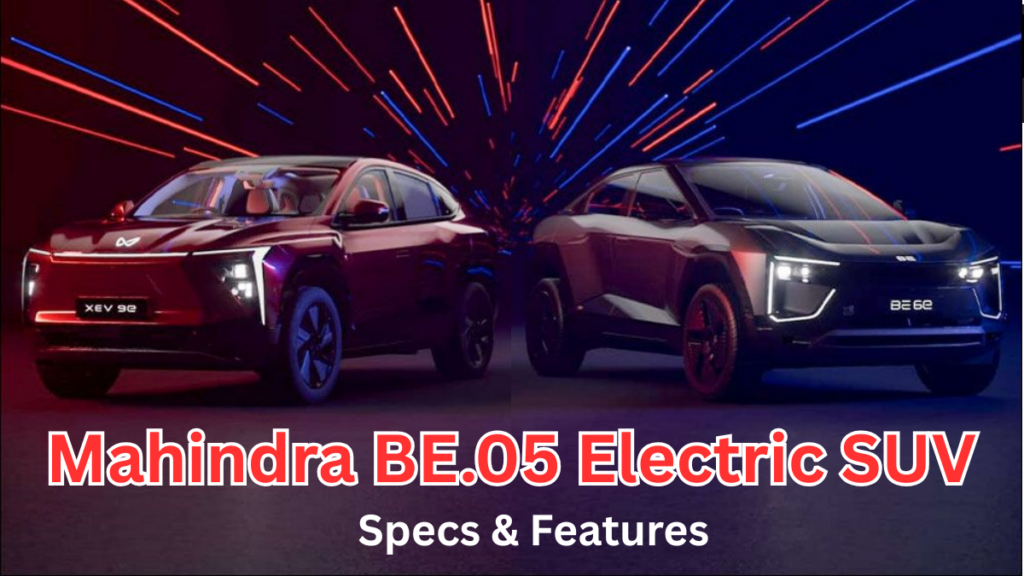 Mahindra BE.05 Electric SUV – India Launch, Specs & Features