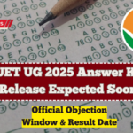 CUET UG 2025 Answer Key Release Expected Soon – Official Objection Window & Result Date