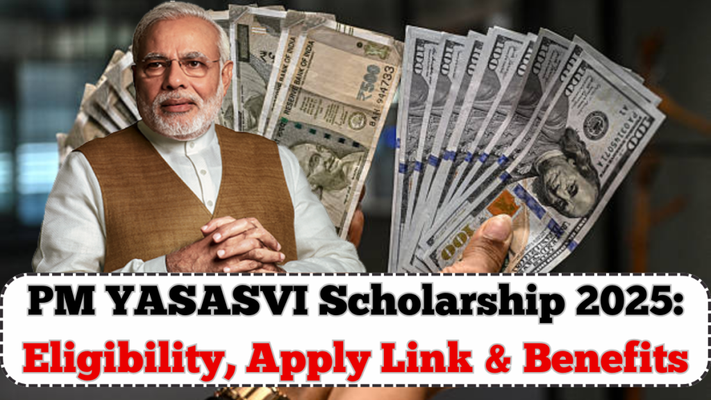 PM YASASVI Scholarship 2025: Eligibility, Apply Link & Benefits Explained