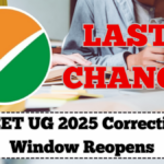 NEET UG 2025 Correction Window Reopens – Last Chance for Students