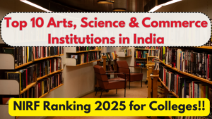 NIRF Ranking 2025 for Colleges – Top 10 Arts, Science & Commerce Institutions in India