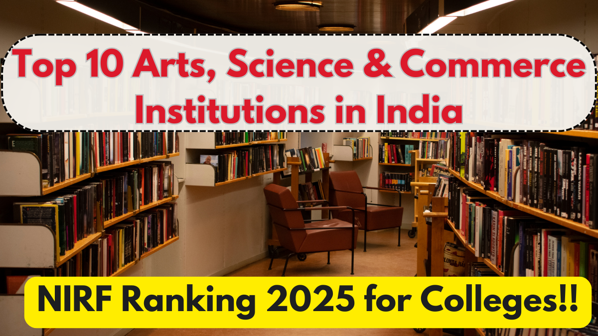 NIRF Ranking 2025 for Colleges – Top 10 Arts, Science & Commerce Institutions in India