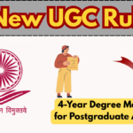 New UGC Rule: 4-Year Degree Mandatory for Postgraduate Admission in 2025?