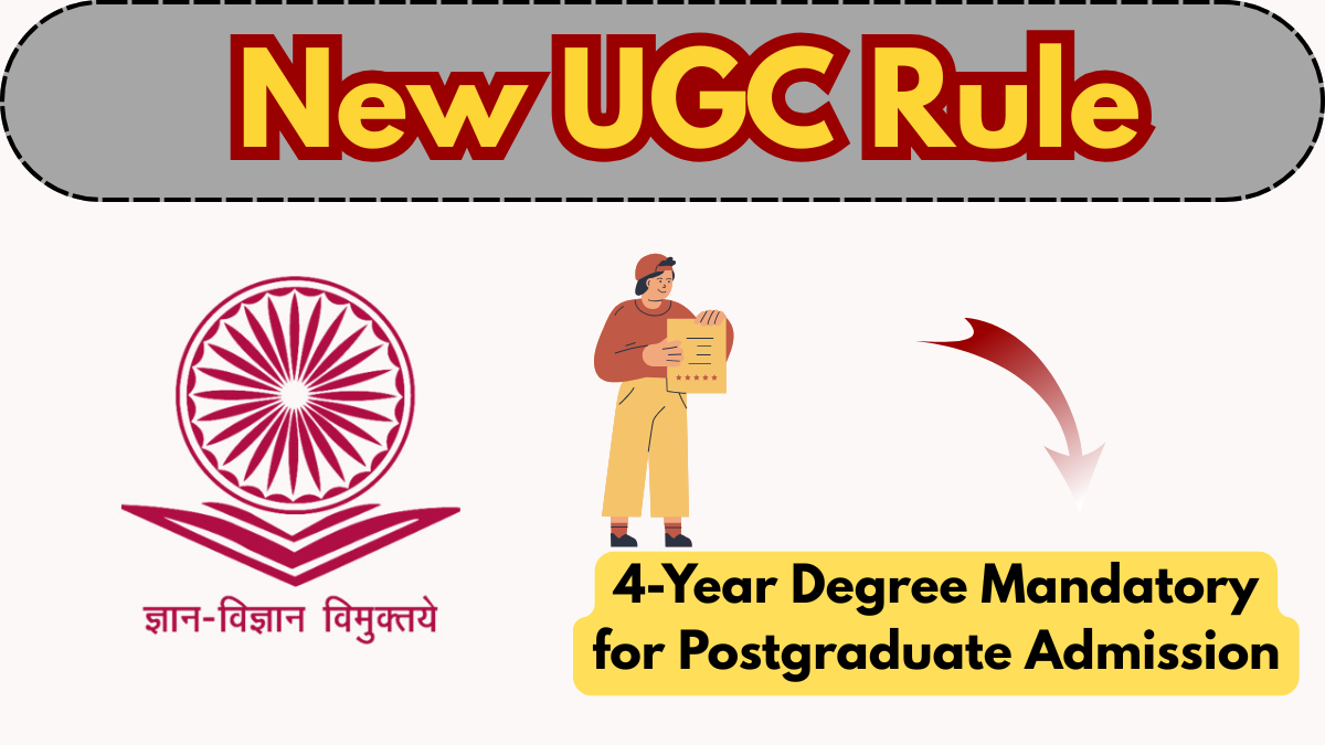 New UGC Rule: 4-Year Degree Mandatory for Postgraduate Admission in 2025?