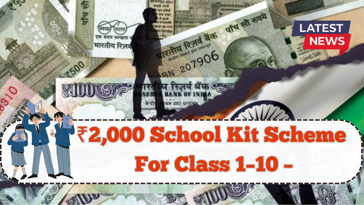 ₹2,000 School Kit Scheme for Class 1–10 – Who Is Eligible in 2025?