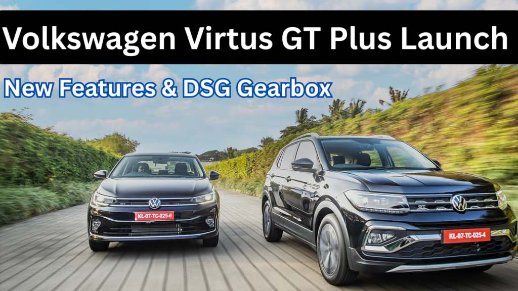 Volkswagen Virtus GT Plus 2025 Launch – New Features & DSG Gearbox Details