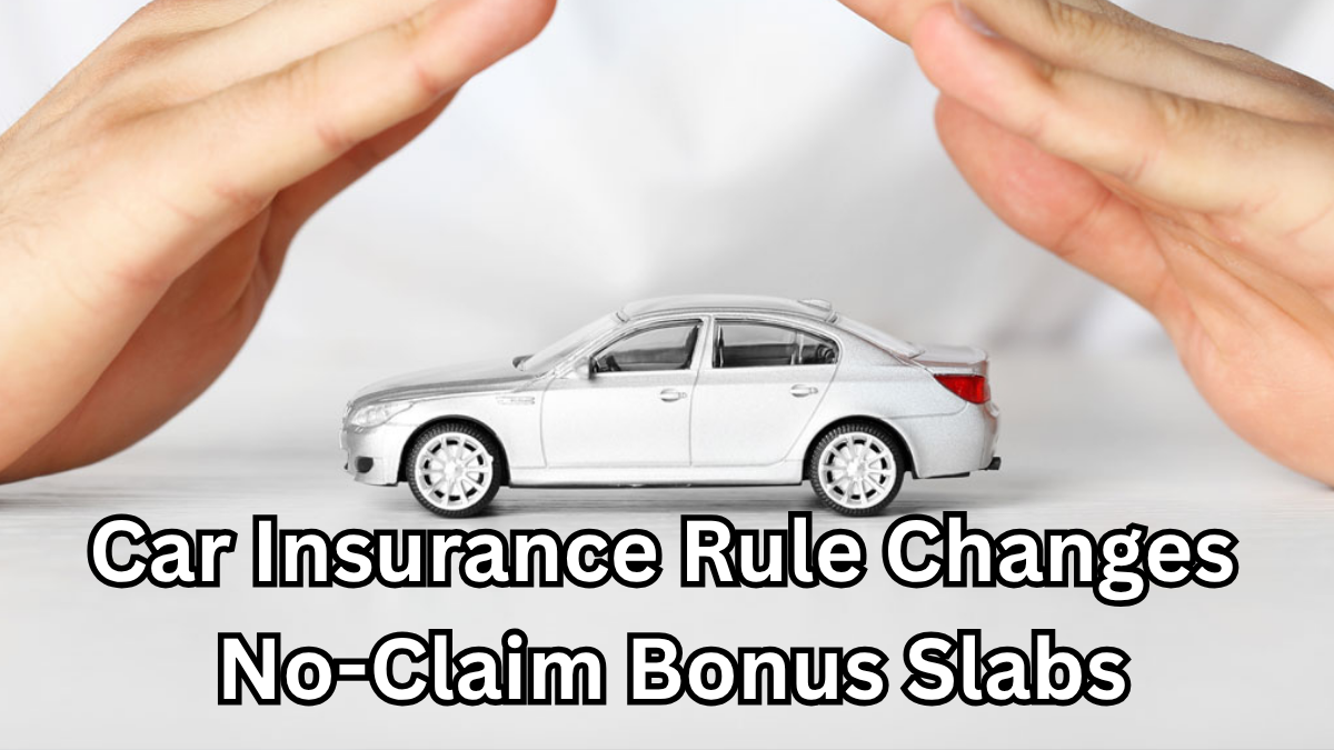 2025 Car Insurance Rule Changes: No-Claim Bonus Slabs Updated