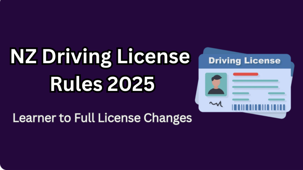 NZ Driving License Rules 2025 – Learner to Full License Changes