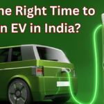 Is It the Right Time to Buy an EV in India? What You Must Know in 2025