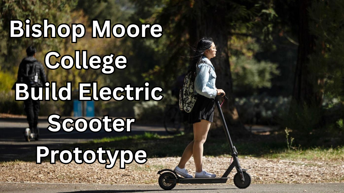 Students at Bishop Moore College Build Electric Scooter Prototype