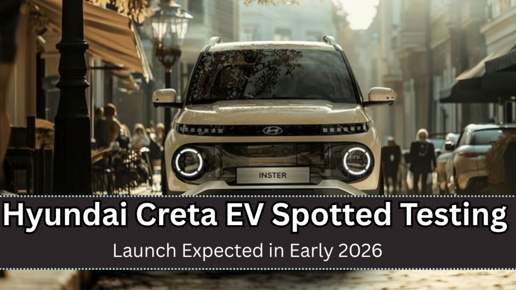 Hyundai Creta EV Spotted Testing – Launch Expected in Early 2026