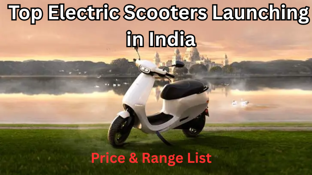 Top Electric Scooters Launching in India 2025 – Price & Range List