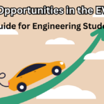 Career Opportunities in the EV Sector – A Guide for Engineering Students