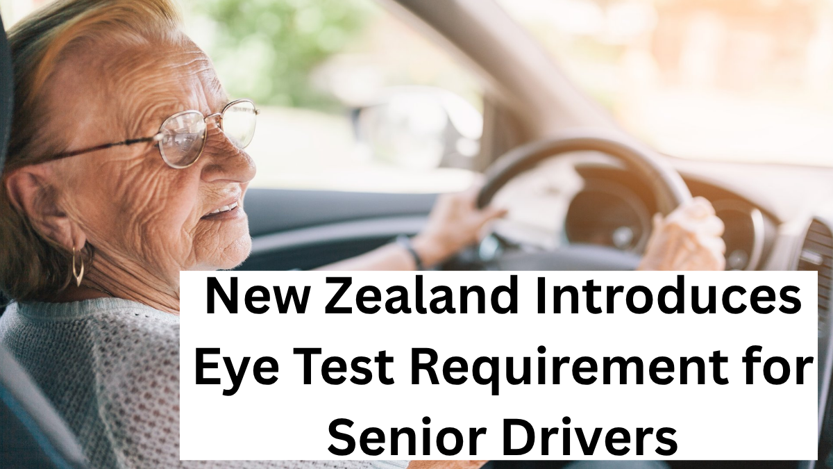 New Zealand Introduces Eye Test Requirement for Senior Drivers Over 70