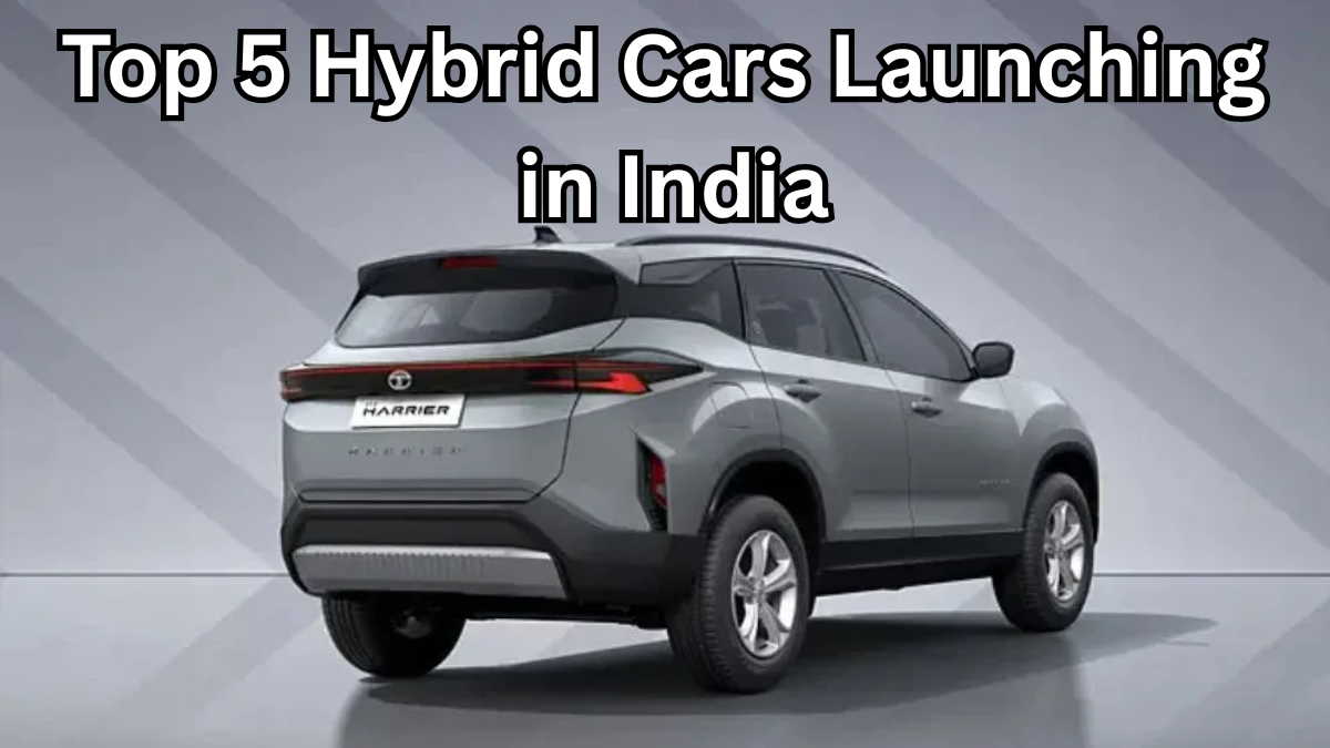 Top 5 Hybrid Cars Launching in India 2025 – Mileage & Benefits