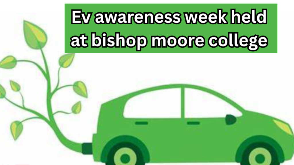 EV Awareness Week Held at Bishop Moore College – Highlights & Activities
