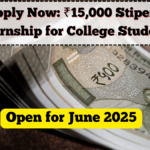 Apply Now: ₹15,000 Stipend Internship for College Students – Open for June 2025